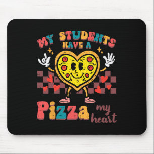 Meine Schüler haben Pizza Valentine Day Teacher Wo Mousepad