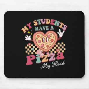 Meine Schüler haben Pizza von meinem Herzen Lehrer Mousepad