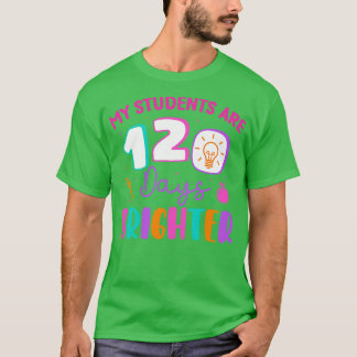 Meine Schüler sind 120 Tage heller glücklich 120 T T-Shirt