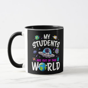 Meine Schüler sind aus dieser Welt der Wissenschaf Tasse