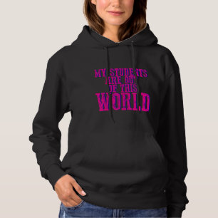 Meine Schüler sind aus dieser Welt Hoodie