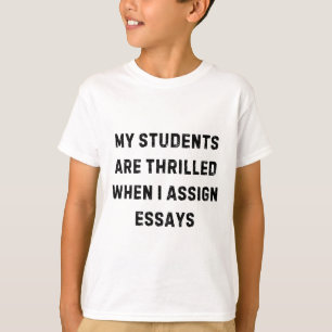 Meine Schüler sind begeistert, wenn ich Essay Whit T-Shirt