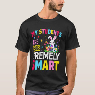 Meine Schüler sind extrem schlau Frohe Ostern T-Shirt