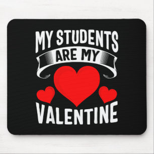 Meine Schüler sind meine Valentinsgrüße Lehrer Val Mousepad