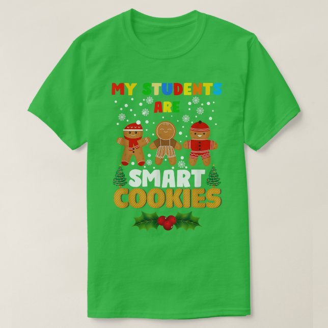 Meine Schüler sind Smart Cookies Lehrer Weihnachts T-Shirt (Design vorne)