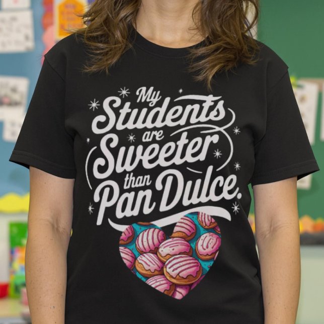 Meine Schüler sind süßer als Pan Dulce Lehrer T-Shirt (My Students are sweeter than Pan Dulce Teacher T-Shirt.)