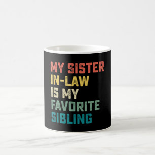Meine Schwägerin ist mein Lieblingsgeschwister Kaffeetasse