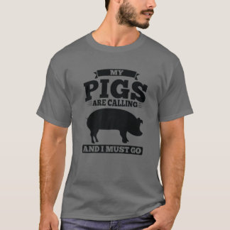 Meine Schweine rufen und ich muss zum Schwein gehe T-Shirt