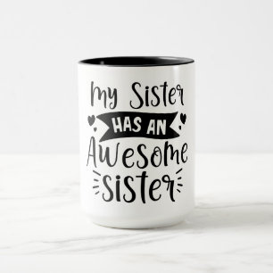 Meine Schwester hat eine großartige Schwester Tasse