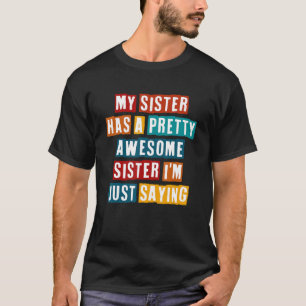Meine Schwester hat eine Hübsche Phantastische Sch T-Shirt