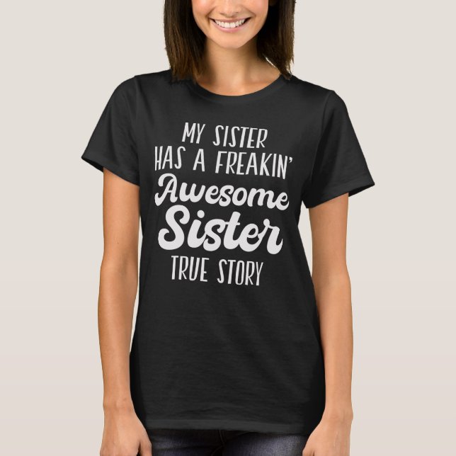 Meine Schwester hat eine phantastische, wahre Gesc T-Shirt (Vorderseite)