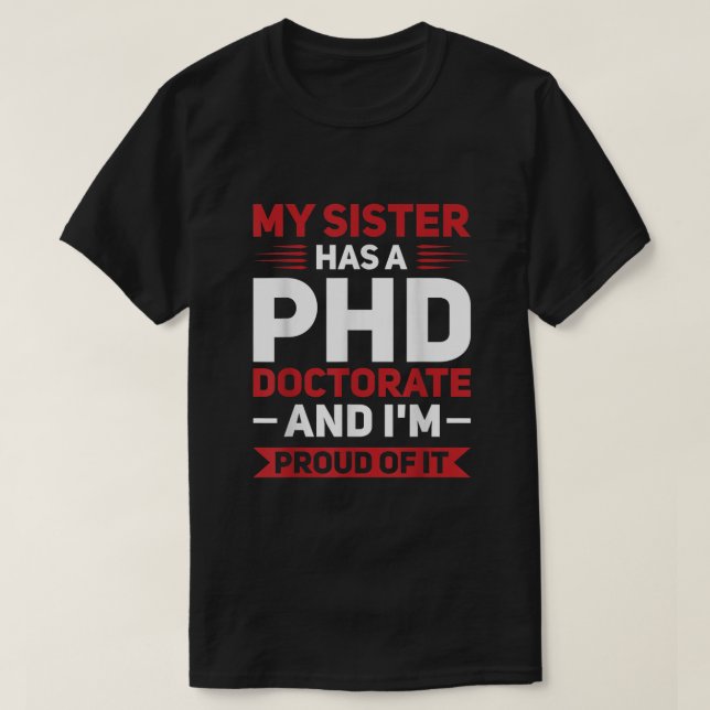Meine Schwester hat einen Doktortitel in Doktorarb T-Shirt (Design vorne)