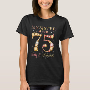 Meine Schwester ist 75 Frech & Fabelhaft 75 Jahre T-Shirt