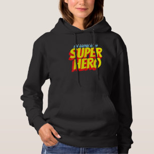 Meine Schwester ist die Schwester meiner Superheld Hoodie