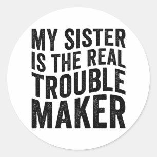 Meine Schwester ist die wahre Unruhestifterin Runder Aufkleber