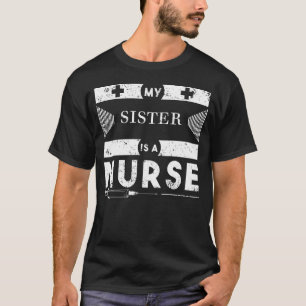 Meine Schwester ist eine Krankenschwester, die T-Shirt