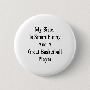 Meine Schwester ist klug lustig und eine tolle Bas Button