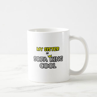 Meine Schwester ist Sofa King Cool Kaffeetasse