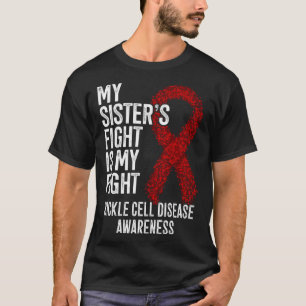 Meine Schwester kämpft gegen meine Sichelzellkrank T-Shirt