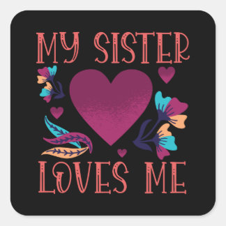 Meine Schwester Liebe mir Geschenk meiner Schweste Quadratischer Aufkleber