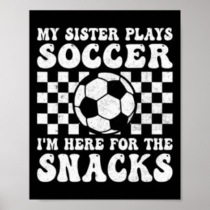 Meine Schwester spielt Fußball, ich bin hier wegen Poster