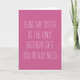 Meine Schwester zu sein ist das einzige Geschenk,  Karte