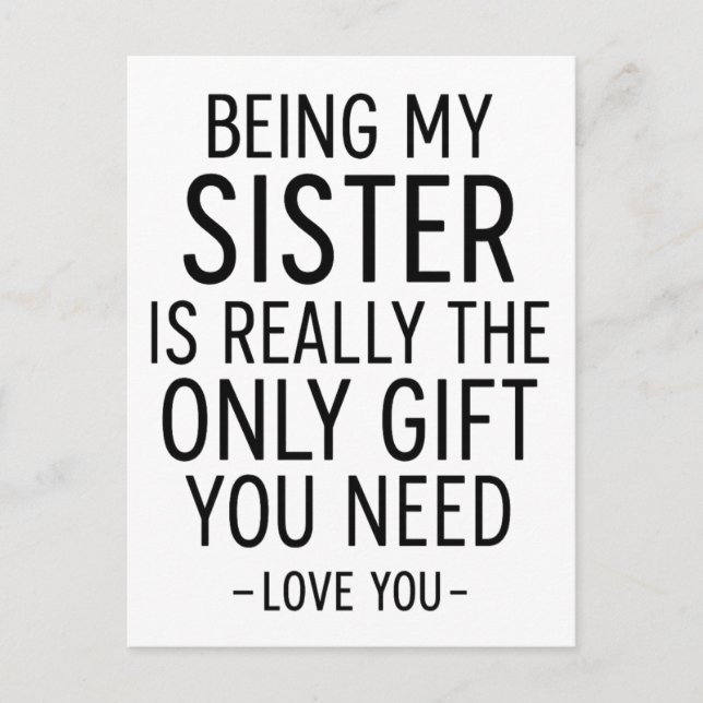 Meine Schwester zu sein, ist das einzige Geschenk, Postkarte (Vorderseite)