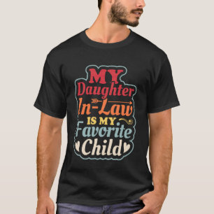 Meine Schwiegertochter ist mein Lieblingskind Lust T-Shirt