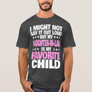 Meine Schwiegertochter ist mein Lieblingskind Lust T-Shirt