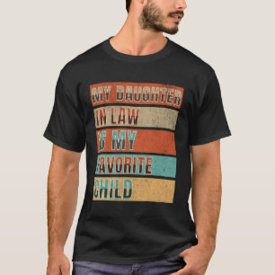 Meine Schwiegertochter ist mein Lieblingskind Lust T-Shirt