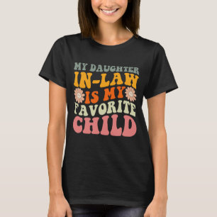 Meine Schwiegertochter ist mein Lieblingskind Lust T-Shirt