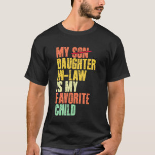 Meine Schwiegertochter ist mein Lieblingskind Lust T-Shirt