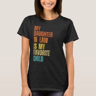 Meine Schwiegertochter ist mein Lieblingskind Schw T-Shirt
