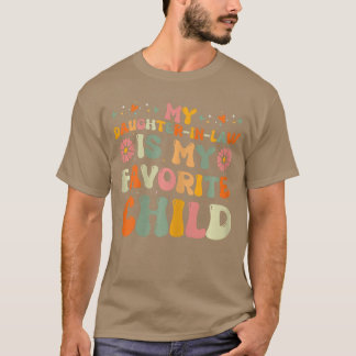 Meine Schwiegertochter ist mein Lieblingskind Süße T-Shirt