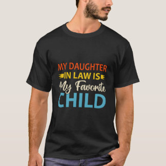 Meine Schwiegertochter ist mein Lieblingskind T-Shirt