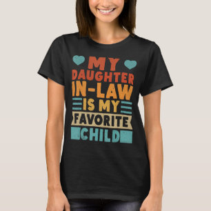 Meine Schwiegertochter ist mein Lieblingskind Vate T-Shirt