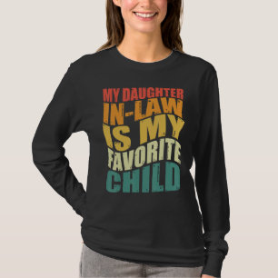 Meine Schwiegertochter ist mein Lieblingskind Vate T-Shirt