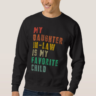 Meine Schwiegertochter ist mein Lieblingskind Vi Sweatshirt