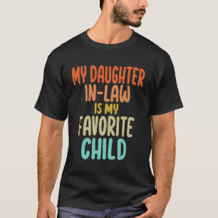 Meine Schwiegertochter - Mama und Vaters Lieblings T-Shirt