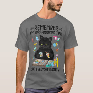 Meine Scrapbooking-Zeit ist für jedermanns Sicherh T-Shirt