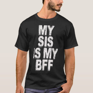 Meine sis ist meine beste Freundin T-Shirt