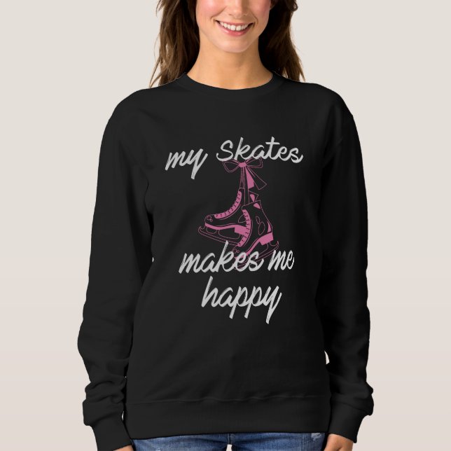 Meine Skate machen mich glücklich Sweatshirt (Vorderseite)