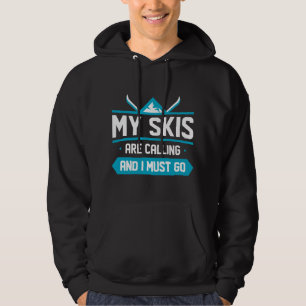 Meine Skier rufen und ich muss gehen Hoodie