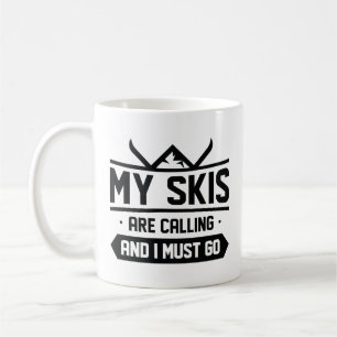 Meine Skier rufen und ich muss gehen Kaffeetasse