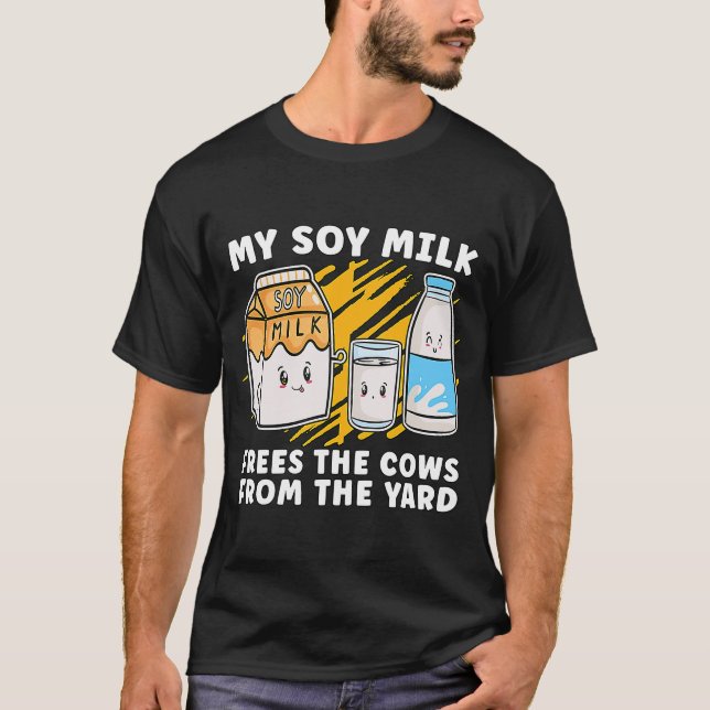 Meine Sojamille befreit die Vegane Lifestyle-Pflan T-Shirt (Vorderseite)