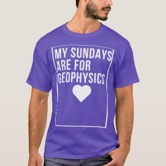 Meine Sonntage sind für Geophysik-Geophysik-Steine T-Shirt