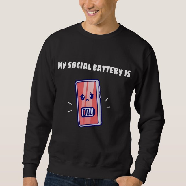 MEINE SOZIALE BATTERIE IST LEER SWEATSHIRT (Vorderseite)