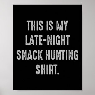 Meine Spätabend Snack Jagen Funny Feinschmecker Sü Poster