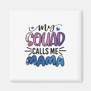 Meine Squad nennt mich Mama Magnet