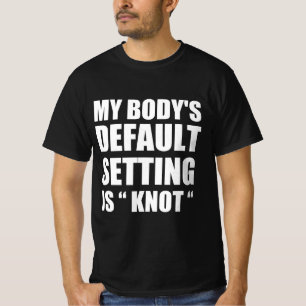 Meine Standardeinstellung ist “Knoten” T-Shirt